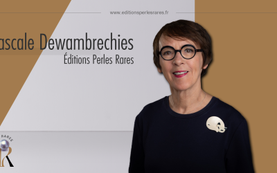 Focus sur Pascale Dewambrechies, autrice aux Éditions Perles Rares