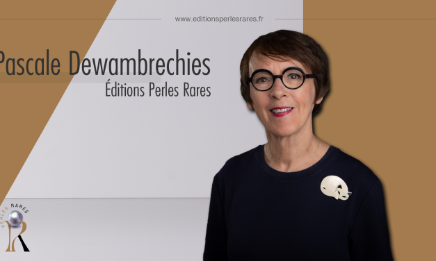 Focus sur Pascale Dewambrechies, autrice aux Éditions Perles Rares